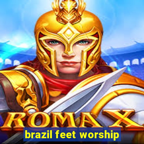 brazil feet worship